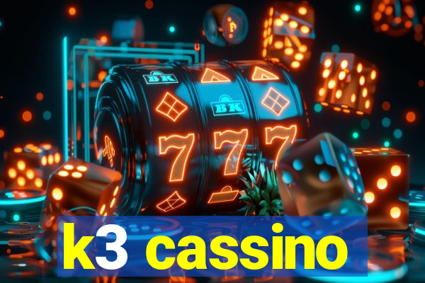 k3 cassino